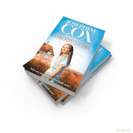 Daddy's Girl: A gripping and emotional page-turner for 2024 from the Sunday Times bestseller - Josephine Cox [KSIĄŻKA]