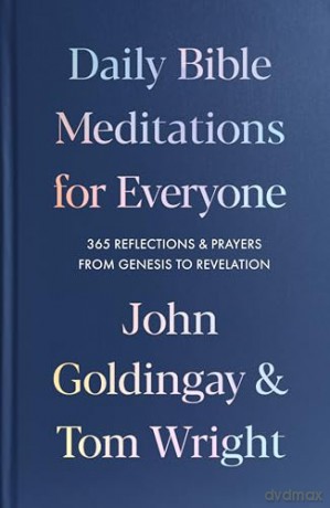 Daily Bible Meditations for Everyone: 365 Reflections and Prayers, from Genesis to Revelation - The Revd Dr John Goldingay [KSIĄŻKA]