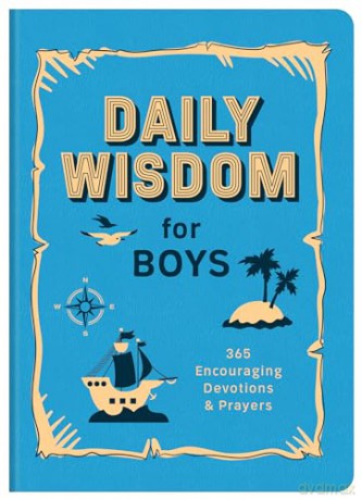 Daily Wisdom for Boys: 365 Encouraging Devotions and Prayers - Compiled by Barbour Staff [KSIĄŻKA]