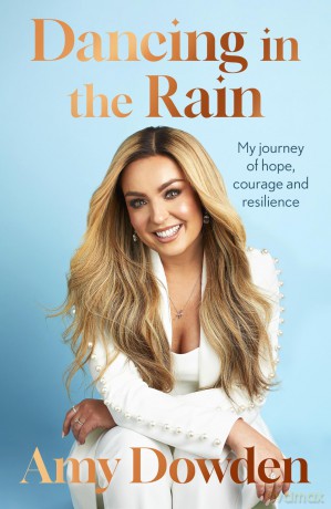 Dancing in the Rain: My story of hope, courage and resilience - Amy Dowden [KSIĄŻKA]