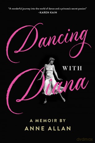 Dancing With Diana: A Memoir by Anne Allan - Anne Allan [KSIĄŻKA]