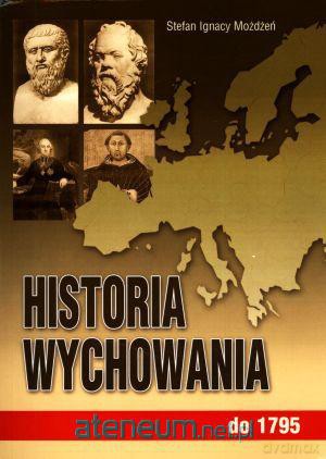 Historia wychowania T.1 do 1795 WDS [KSIĄŻKA]