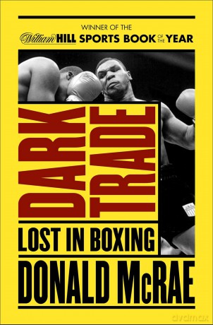 Dark Trade: Lost in Boxing - Donald McRae [KSIĄŻKA]