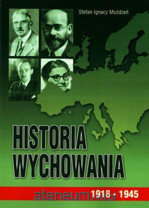 Historia wychowania T.3 1918 - 1945 WDS [KSIĄŻKA]