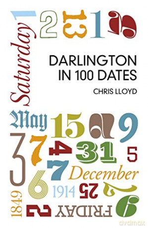 Darlington in 100 Dates - Chris Lloyd [KSIĄŻKA]
