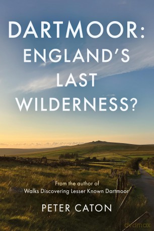 Dartmoor: England's Last Wilderness - Peter Caton [KSIĄŻKA]