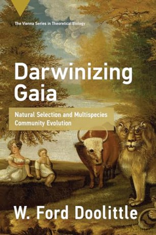 Darwinizing Gaia: Natural Selection and Multispecies Community Evolution (Vienna Theoretical Biology) - W. Ford Doolittle [KSIĄŻKA]