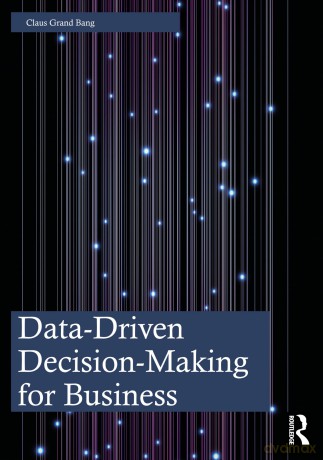 Data-Driven Decision-Making for Business - Claus Grand Bang [KSIĄŻKA]