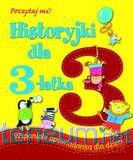 Historyjki dla 3-latka. Poczytaj mi! [KSIĄŻKA]