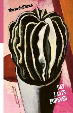 Day Lasts Forever: Selected Poems - Mario Dell'Arco [KSIĄŻKA]