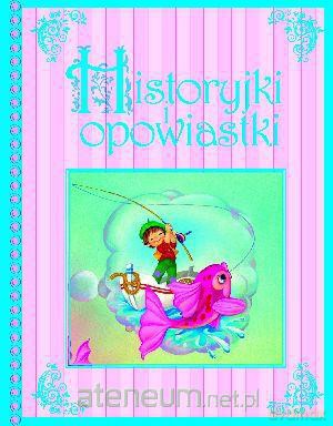 Historyjki i opowiastki (mała, różowa) [KSIĄŻKA]