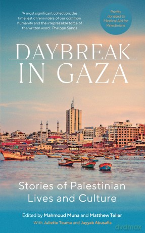 Daybreak in Gaza: Stories of Palestinian Lives and Culture - Matthew Teller [KSIĄŻKA]