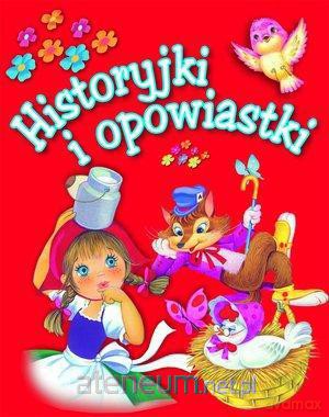 Historyjki i opowiastki okł. czerwona [KSIĄŻKA]