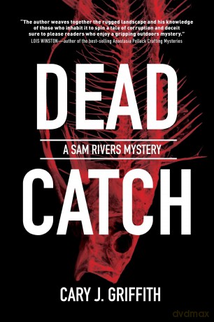 Dead Catch: 4 (A Sam Rivers Mystery, 4) - Cary J. Griffith [KSIĄŻKA]