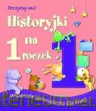 Historyjki na 1 roczek. Poczytaj mi! [KSIĄŻKA]