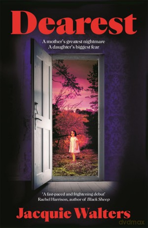 Dearest: A mother's greatest nightmare. A daughter's biggest fear - Jacquie Walters [KSIĄŻKA]