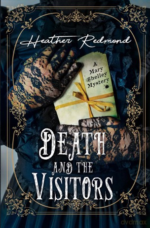 Death and the Visitors (A Mary Shelley Mystery) - Heather Redmond [KSIĄŻKA]