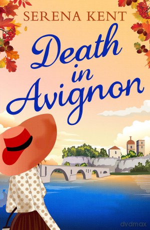 Death in Avignon: The perfect summer murder mystery - Serena Kent [KSIĄŻKA]