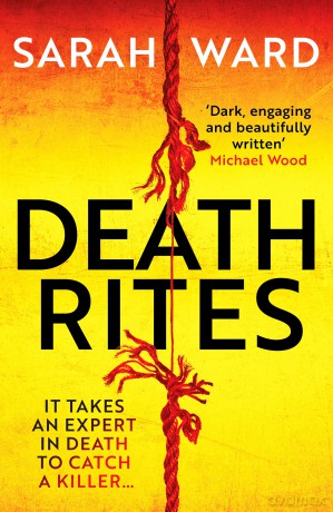 Death Rites: A dark and atmospheric crime thriller (Carla James Crime Thrillers, 1) - Sarah Ward [KSIĄŻKA]