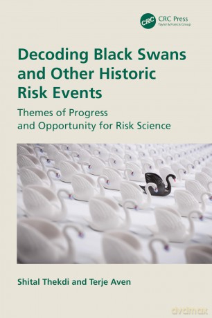 Decoding Black Swans and Other Historic Risk Events: Themes of Progress and Opportunity for Risk Science - Shital Thekdi [KSIĄŻKA]