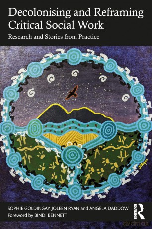 Decolonising and Reframing Critical Social Work: Research and Stories from Practice - Sophie Goldingay [KSIĄŻKA]