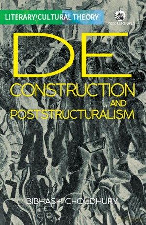 Deconstruction and Poststructuralism (Literary/Cultural Theory) - Bibhash Choudhury [KSIĄŻKA]
