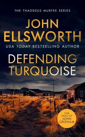 Defending Turquoise: A page-turning legal thriller (Thaddeus Murfee Legal Thrillers) - John Ellsworth [KSIĄŻKA]