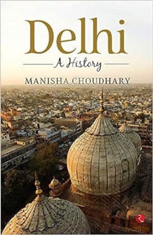 Delhi: A History - Manisha Choudhary [KSIĄŻKA]