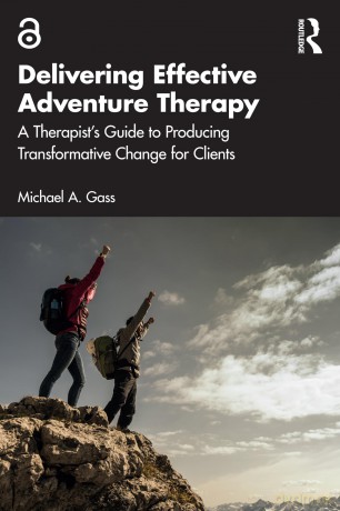Delivering Effective Adventure Therapy: A Therapist's Guide to Producing Transformative Change for Clients - Michael A. Gass [KSIĄŻKA]