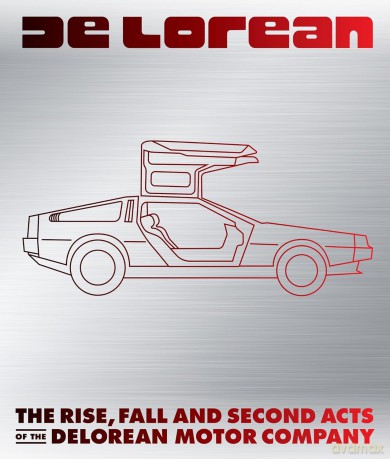 DeLorean: The Rise, Fall and Second Acts of the DeLorean Motor Company - Matt Stone [KSIĄŻKA]