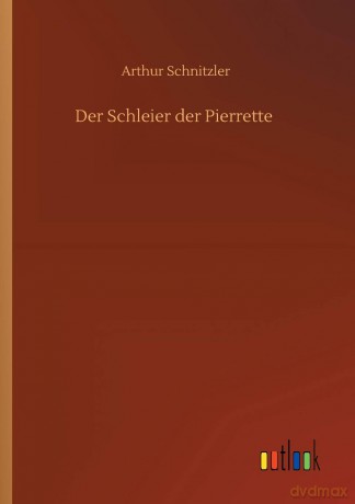 Der Schleier der Pierrette - Arthur Schnitzler [KSIĄŻKA]