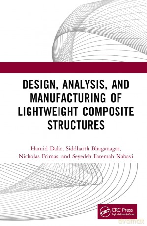 Design, Analysis, and Manufacturing of Lightweight Composite Structures - Hamid Dalir [KSIĄŻKA]