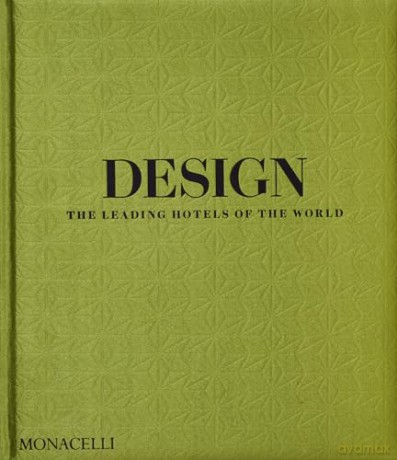 Design: The Leading Hotels of the World - Spencer Bailey [KSIĄŻKA]