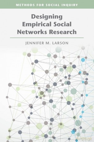 Designing Empirical Social Networks Research (Methods for Social Inquiry) - Jennifer M. Larson [KSIĄŻKA]