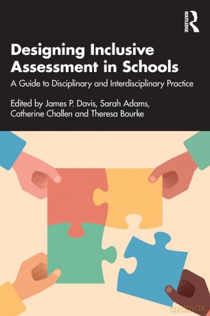 Designing Inclusive Assessment in Schools: A Guide to Disciplinary and Interdisciplinary Practice - James P. Davis [KSIĄŻKA]