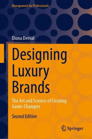 Designing Luxury Brands: The Art and Science of Creating Game-Changers (Management for Professionals) - Diana Derval [KSIĄŻKA]