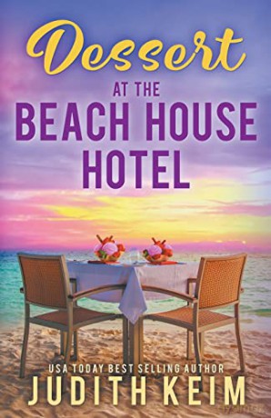 Dessert at The Beach House Hotel: 6 - Judith Keim [KSIĄŻKA]