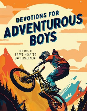 Devotions for Adventurous Boys: 180 Days of Brave-Hearted Encouragement - Matt Koceich [KSIĄŻKA]