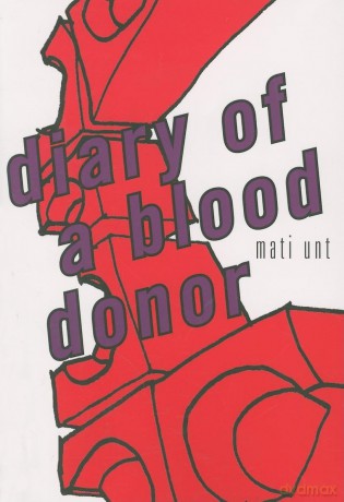 Diary of a Blood Donor (Eastern European Literature) - Mati Unt [KSIĄŻKA]