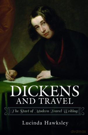 Dickens and Travel: The Start of Modern Travel Writing - Lucinda Hawksley [KSIĄŻKA]