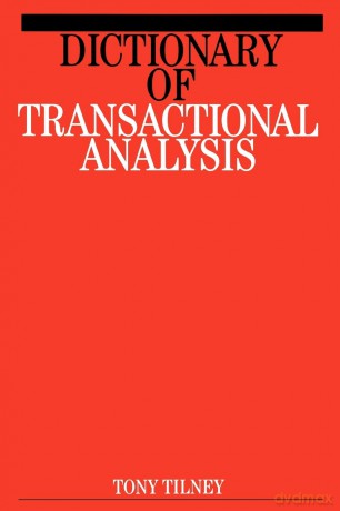 Dictionary of Transactional Analysis: 11 (Exc Business And Economy (Whurr)) - Tony Tilney [KSIĄŻKA]