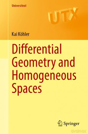 Differential Geometry and Homogeneous Spaces (Universitext) - Kai Köhler [KSIĄŻKA]