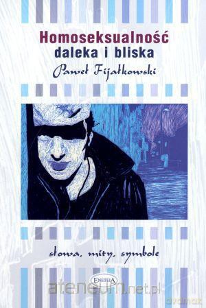 Homoseksualność daleka i bliska [KSIĄŻKA]