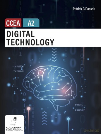 Digital Technology for CCEA A2 Level - Patrick G Daniels [KSIĄŻKA]