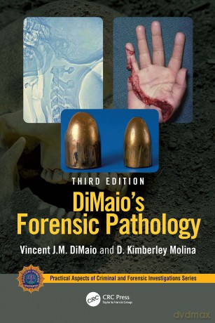 DiMaio's Forensic Pathology (Practical Aspects of Criminal and Forensic Investigations) - Vincent J.M. DiMaio [KSIĄŻKA]