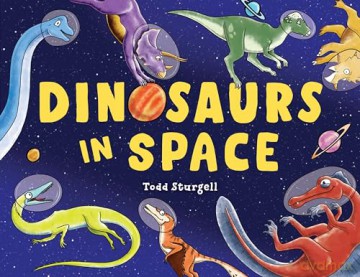 Dinosaurs in Space - Todd Sturgell [KSIĄŻKA]