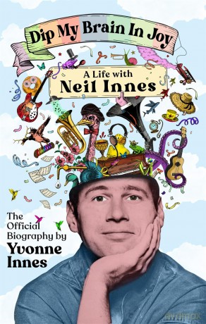 Dip My Brain in Joy: A Life with Neil Innes: The Official Biography - Yvonne Innes [KSIĄŻKA]
