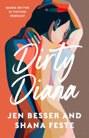 Dirty Diana: An irresistible new novel based on the hit feminist erotic podcast Dirty Diana: Book 1 - Jen Besser [KSIĄŻKA]