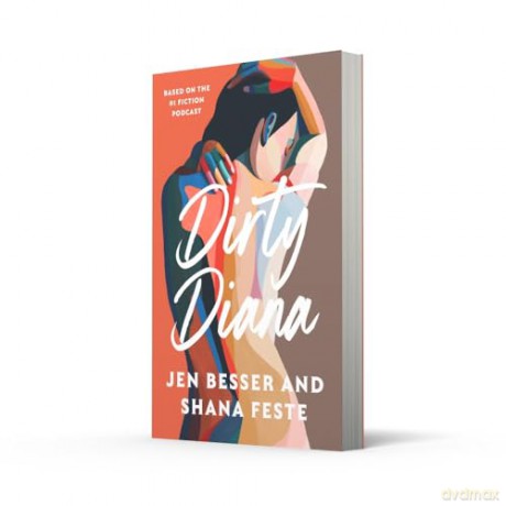 Dirty Diana: An irresistible new novel based on the hit feminist erotic podcast Dirty Diana: Book 1 - Jen Besser [KSIĄŻKA]