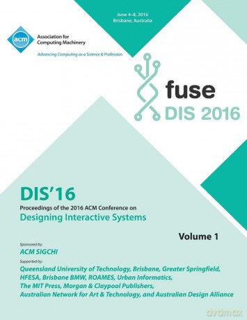 DIS 2016 Designing Interactive Interfaces Conference Vol 1 - DIS 2016 Conference Committee [KSIĄŻKA]